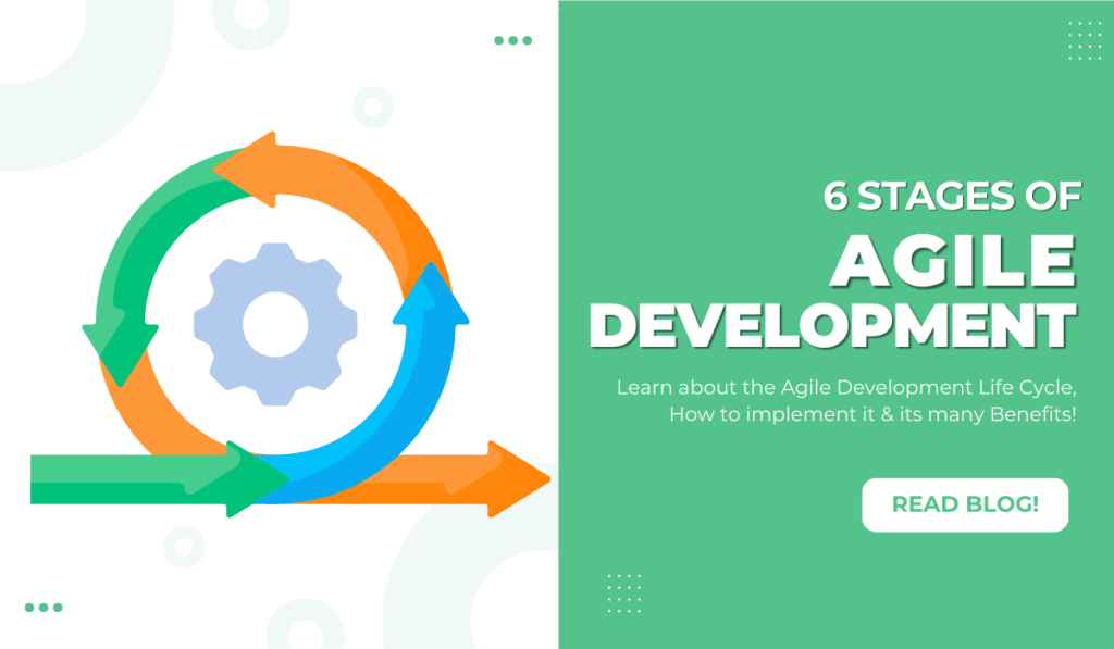 The 6 Stages of Agile Development Life Cycle