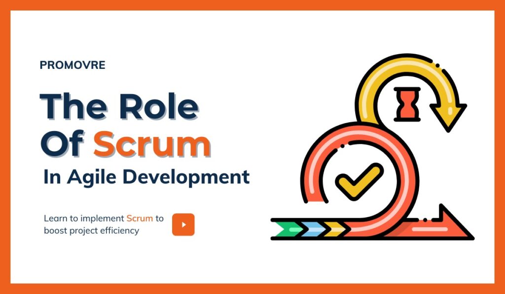 The Role of Scrum in Agile Development: What You Need to Know